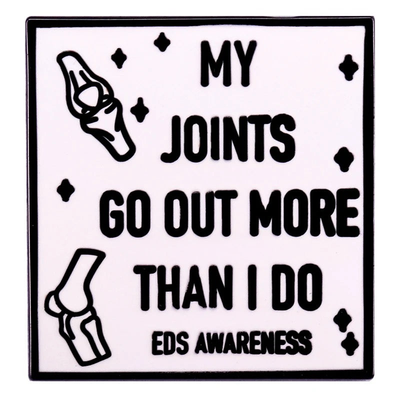 Pin — “My Joints Go Out More Than I Do”. EDS Awareness.
