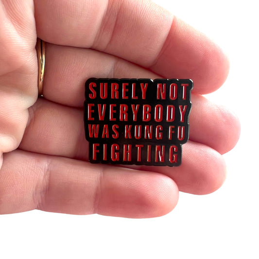 Pin — 'Surely not everybody was kung fu fighting’