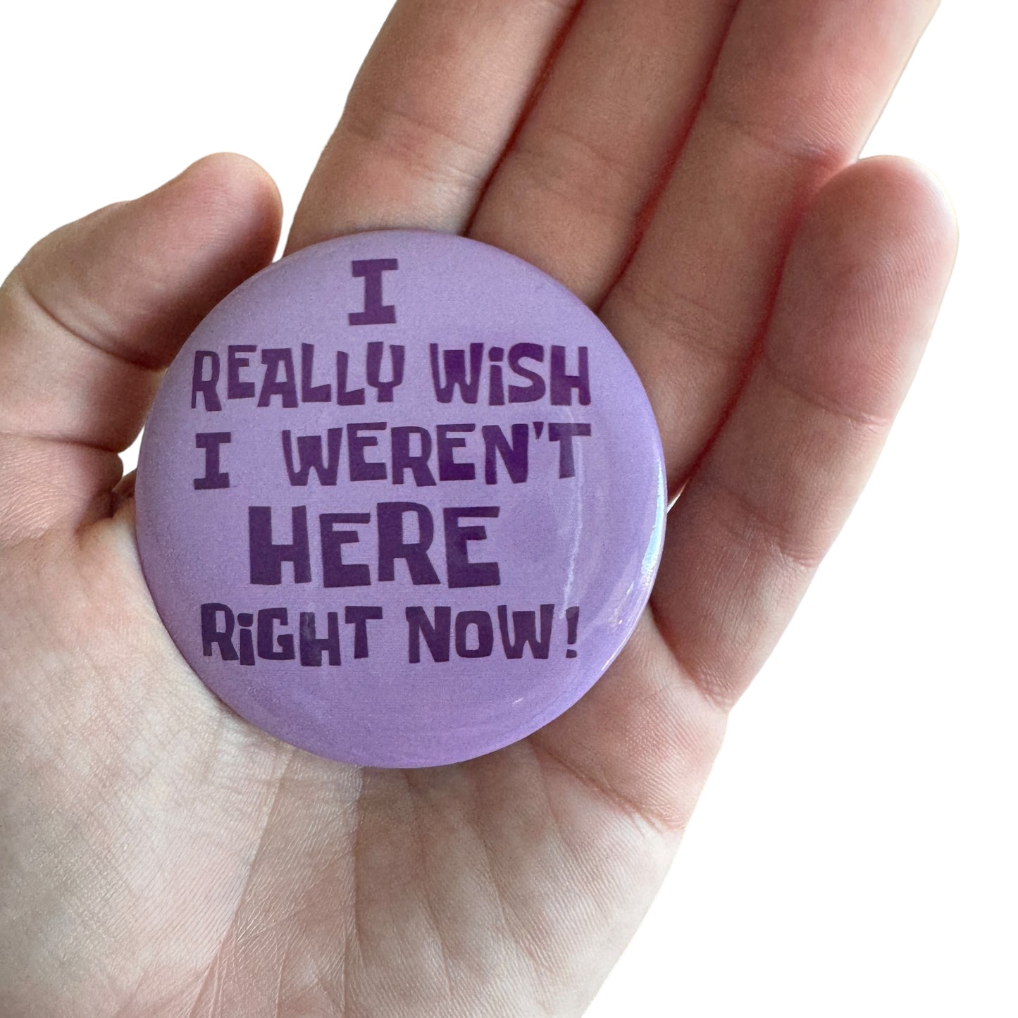Pin — ‘I really wish I weren’t here right now.’