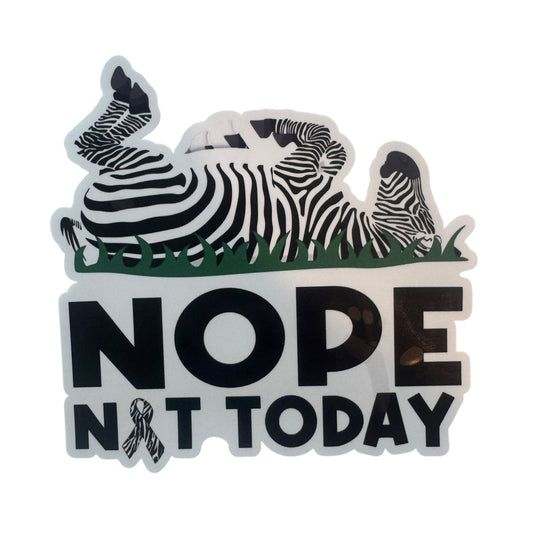 Sticker — Nope Not Today Zebra
