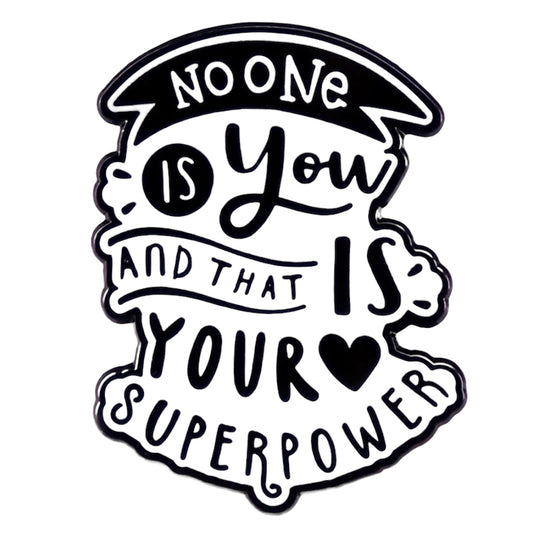 Pin — No one is you and that is your Superpower.