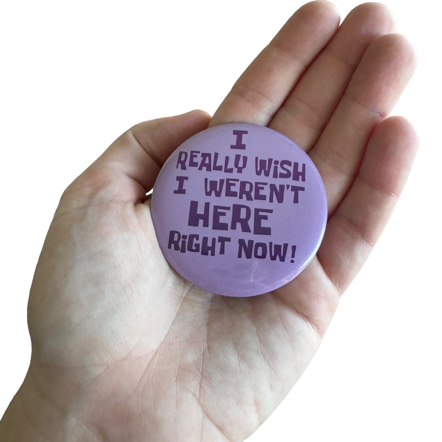 Pin — ‘I really wish I weren’t here right now.’