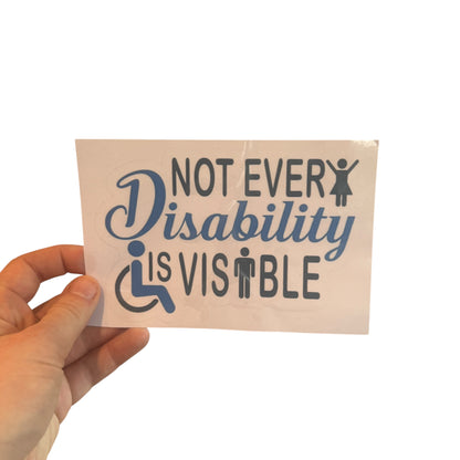 Sticker — Not Every Disability Is Visible