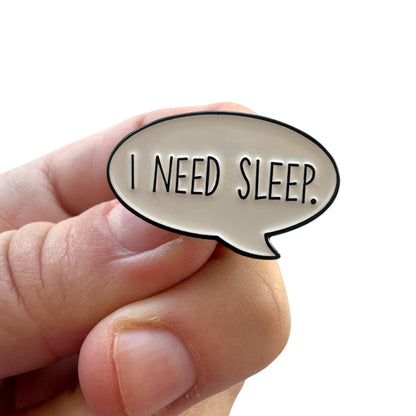 Pin —  I Need Sleep