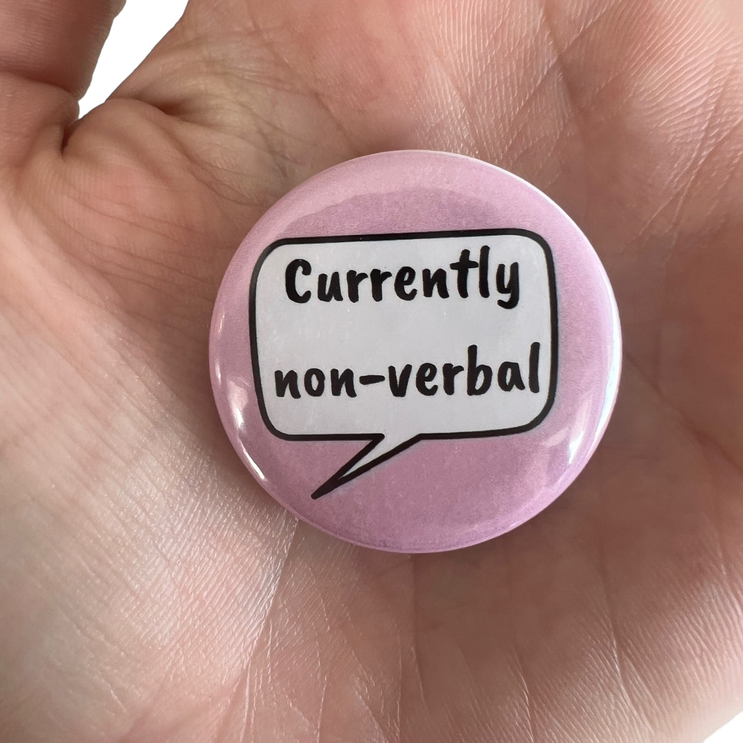 Pin — Currently Non-Verbal