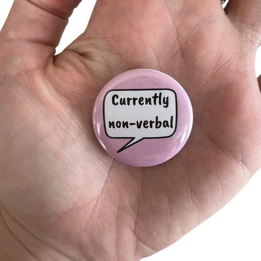 Pin — Currently Non-Verbal