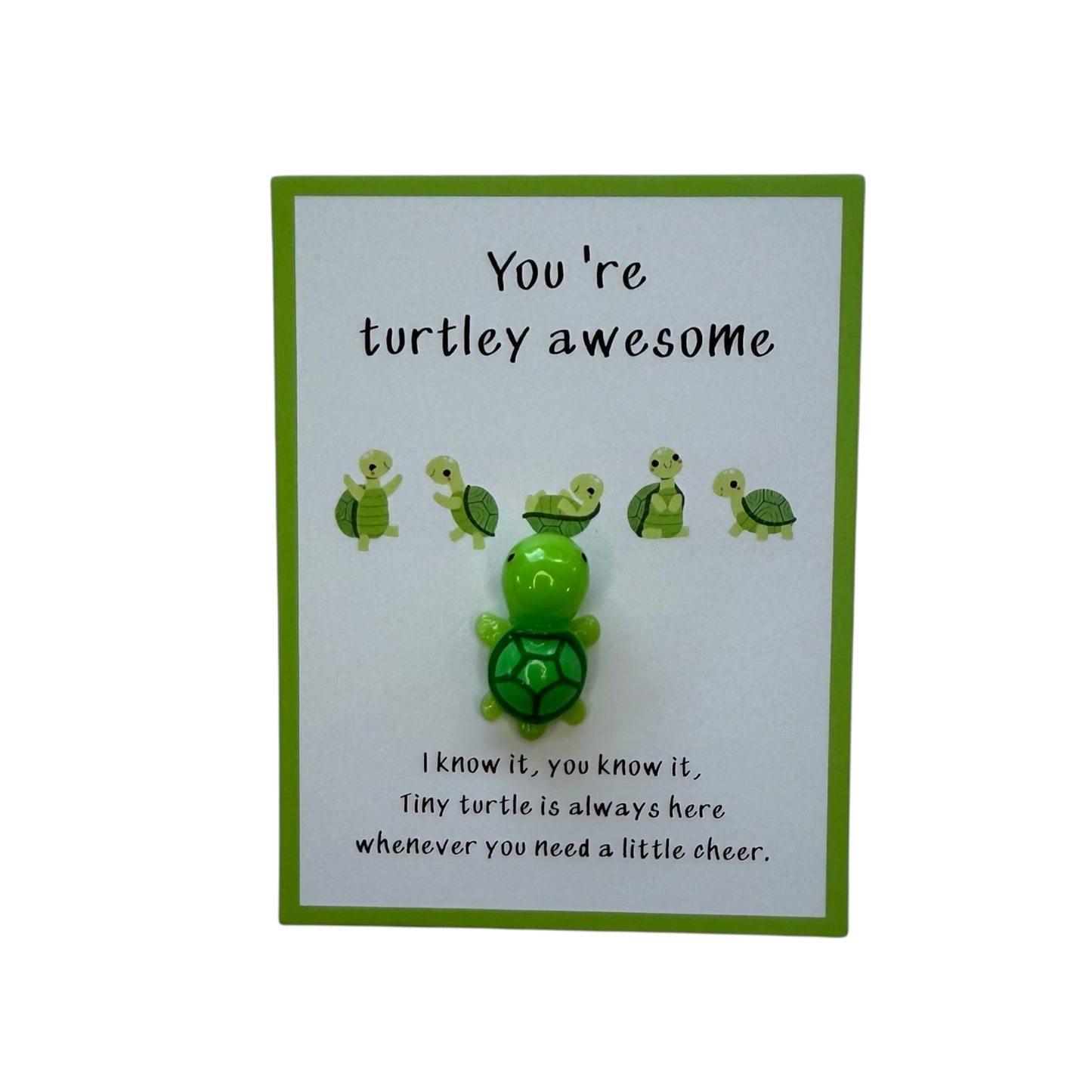 Gift — ‘You’re Turtley Awesome’.