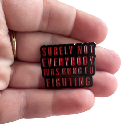 Pin — 'Surely not everybody was kung fu fighting’