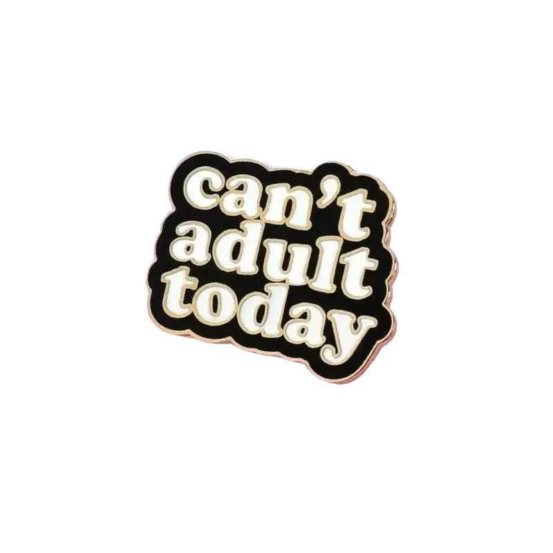 Pin — 'Cant Adult Today'