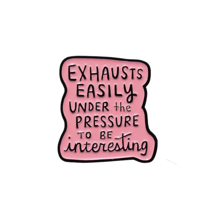 Pin — 'Exhausts easily under the pressure to be intetesting’