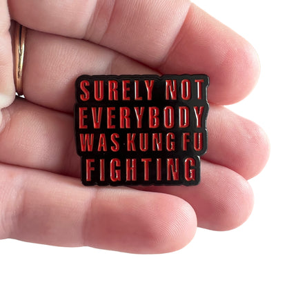 Pin — 'Surely not everybody was kung fu fighting’