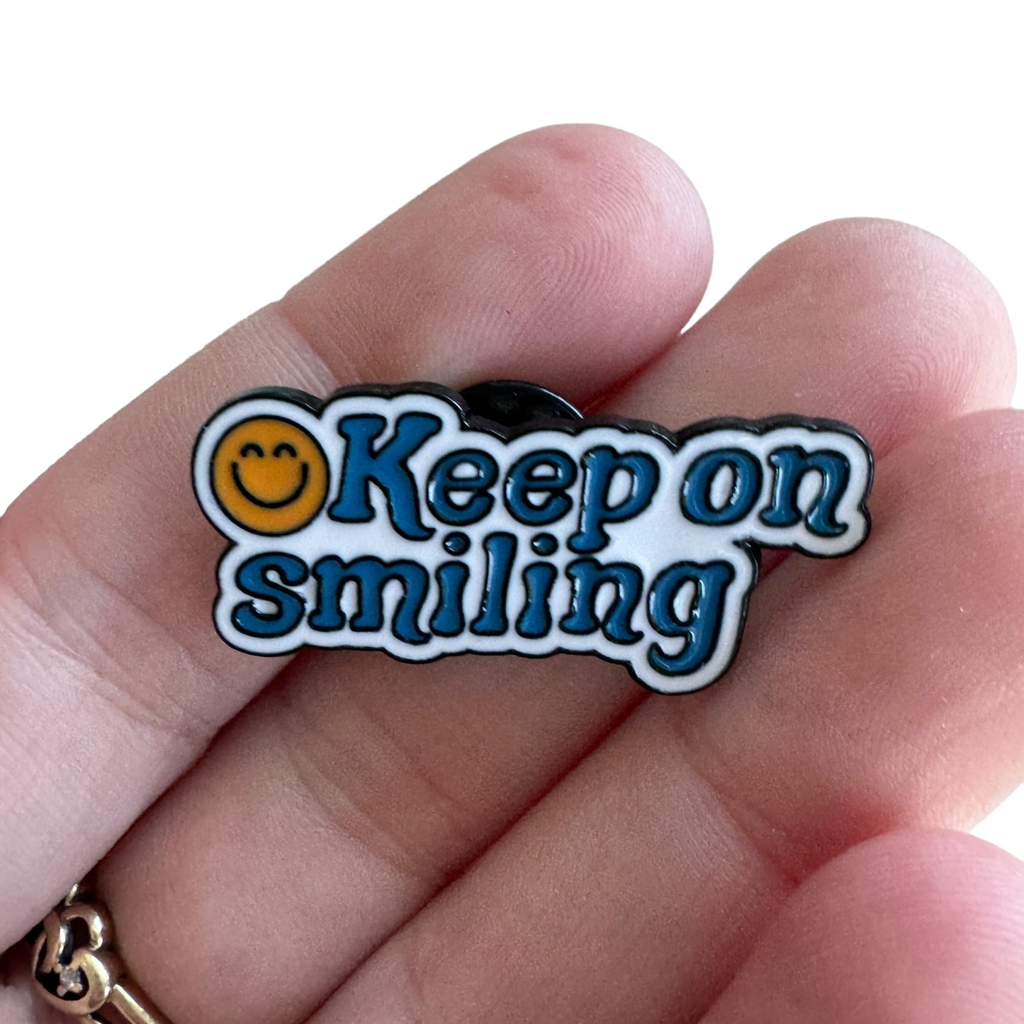 Pin —  ‘Keep on Smiling’