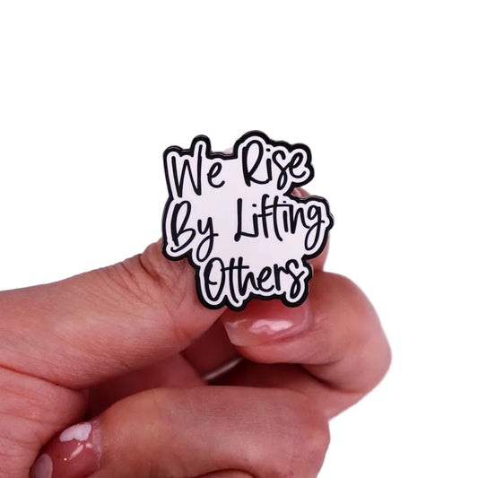 Pin  — We Rise By Lifting Others