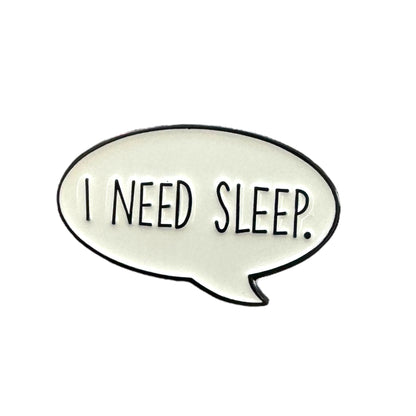 Pin —  I Need Sleep