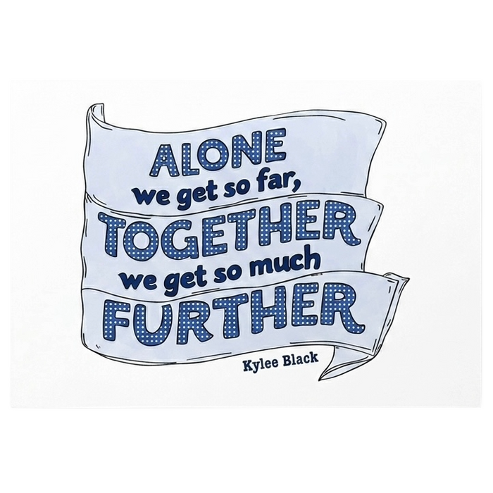 Postcard — 'Alone We Get So Far...'