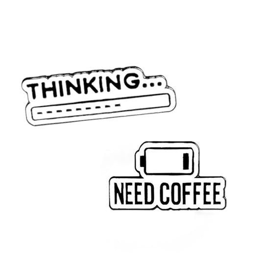 Pin — ‘Need Coffee’ + ‘…Thinking’