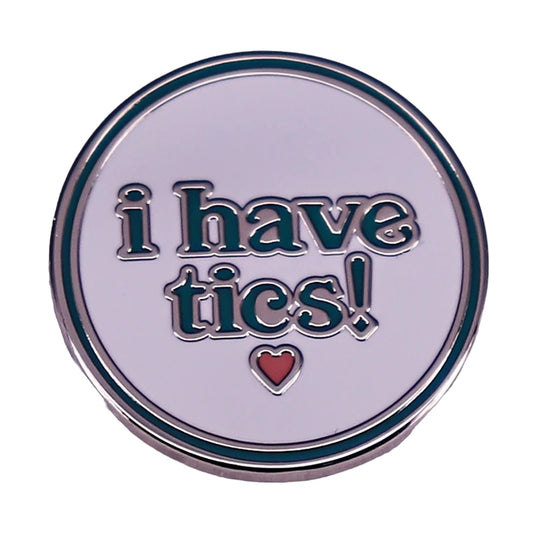 Pin — ‘I have tics’