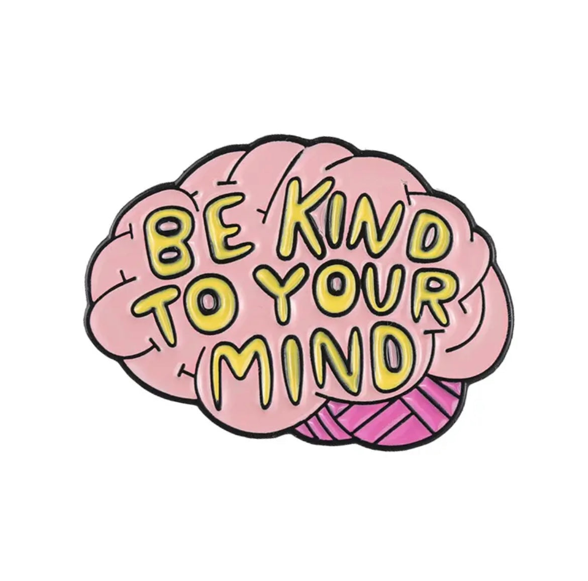 Pin — ‘Be Kind to Your Mind ’