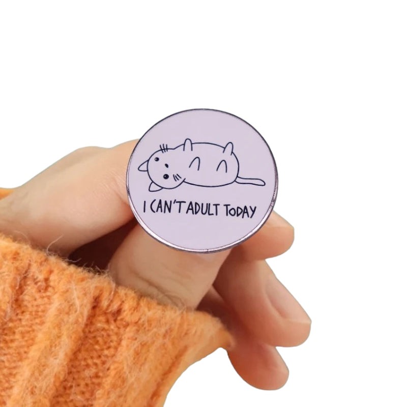 Pin — ‘I can’t adult today’