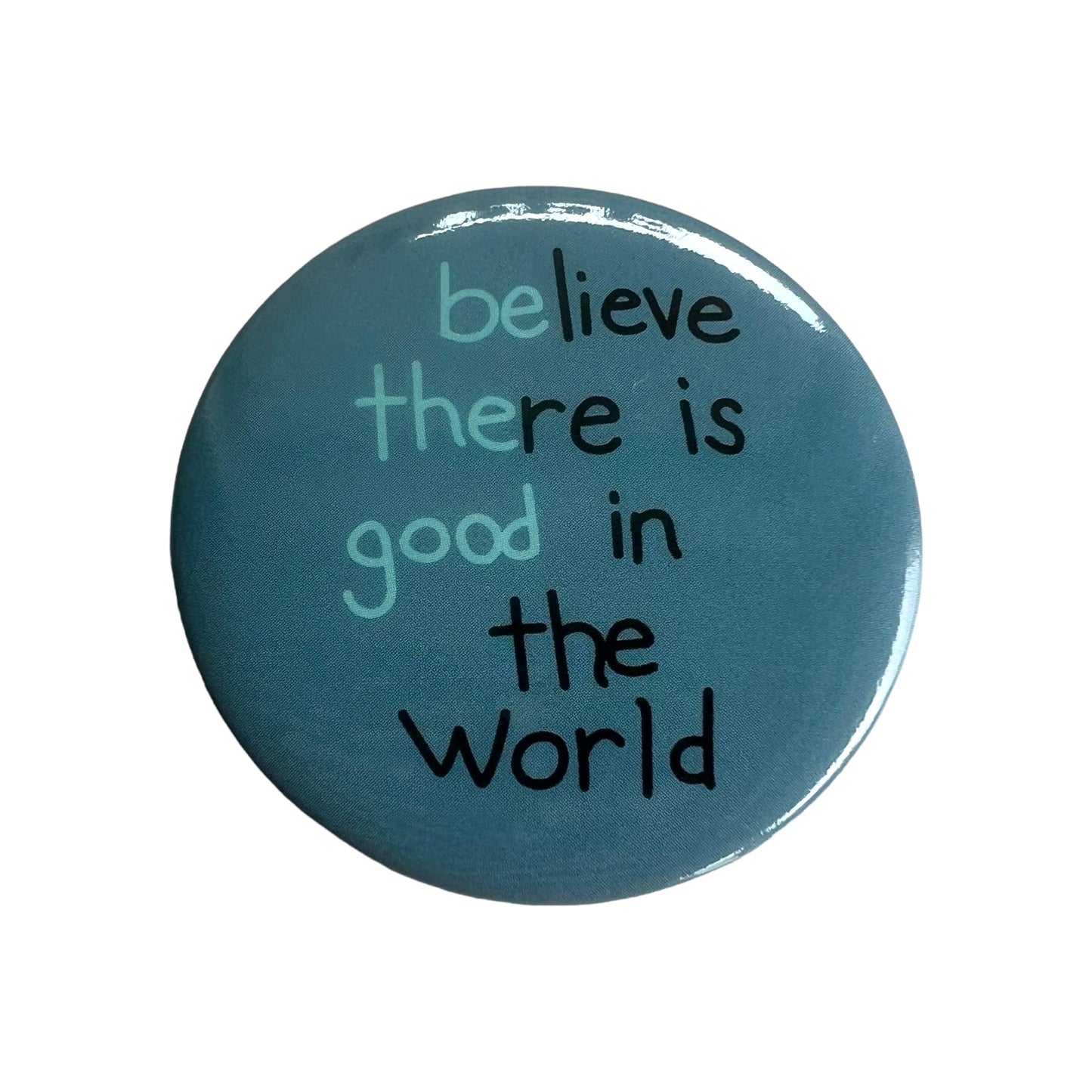 Pin — ‘Be The Good In The World’