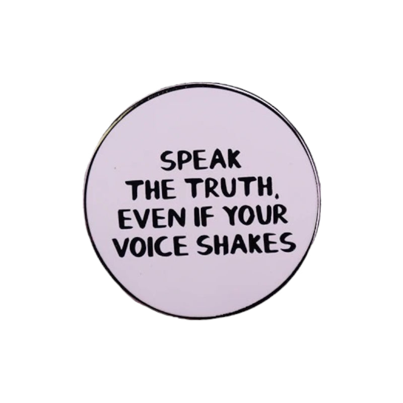 Pin — ‘Speak the truth even if your voice shakes’